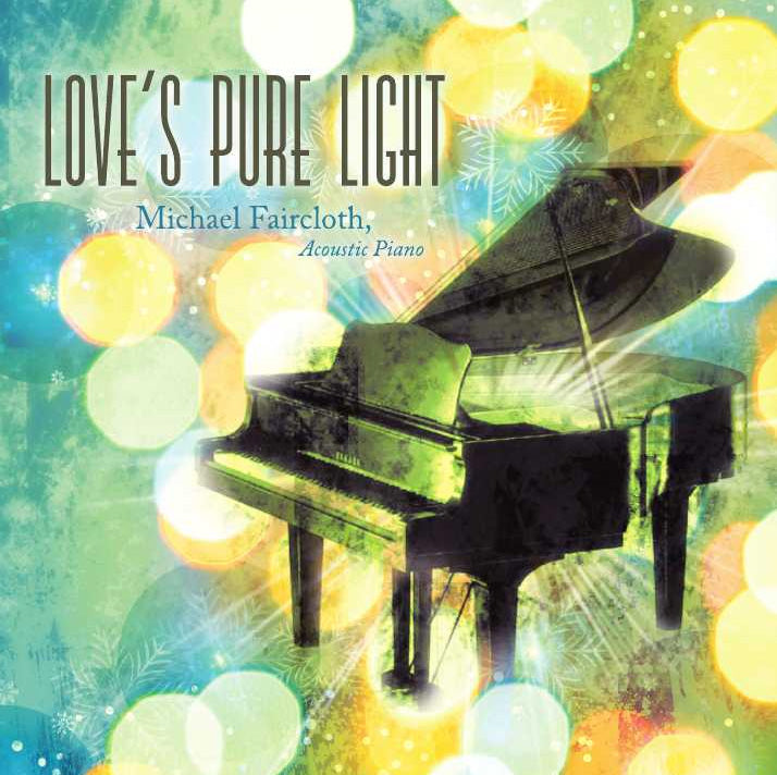 Love's Pure Light CD - Christmas Piano Music Performed by tbg Founder Michael Faircloth