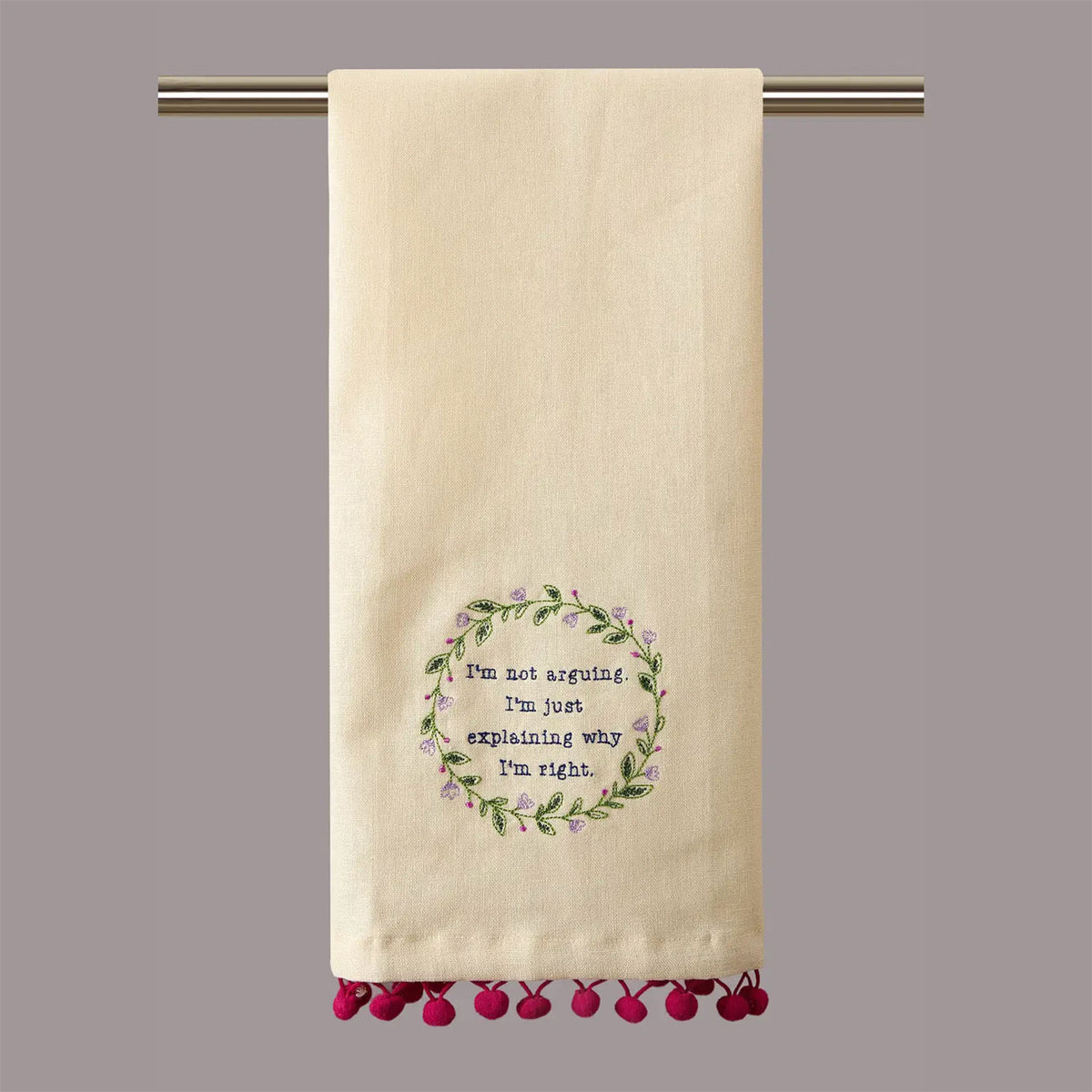 I'm Not Arguing Embroidered Linen Cotton Kitchen Dish Tea Towel