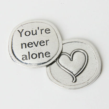 Crosby & Taylor You're Never Alone Pewter Sentiment Token, American Handmade