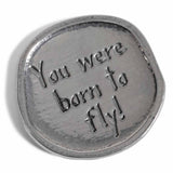 Crosby & Taylor Dragonfly You Were Born to Fly! Pewter Sentiment Coin